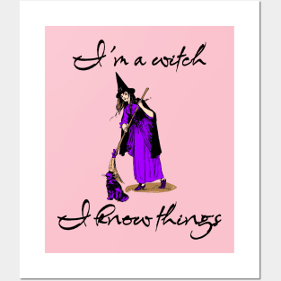 I'm A Witch, I Know Things Posters and Art